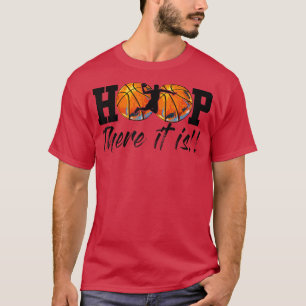 Hoop daar is College March Basketball Madness T-shirt