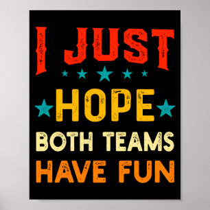Hoop dat beide teams plezier hebben Sportliefhebbe Poster