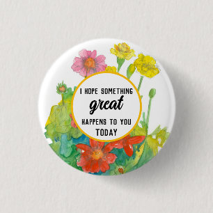 Hoop dat er iets groots gebeurt Waterverf Flowers Ronde Button 3,2 Cm