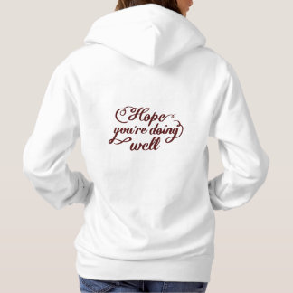 ​Hoop dat het goed met je gaat Hoodie