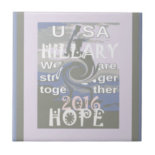 Hoop dat Hillary USA we sterker met elkaar zijn Tegeltje