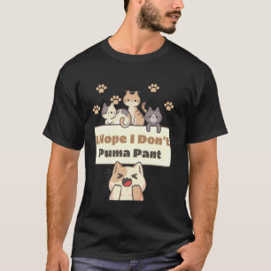 Hoop dat ik niet Puma Broek Draag Grappige Kat Gra T-shirt