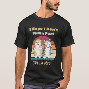 Hoop dat ik niet Puma broek grappige kat woordspel T-shirt