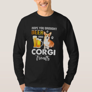 Hoop dat je bier hebt meegenomen en Corgi trakteer T-shirt