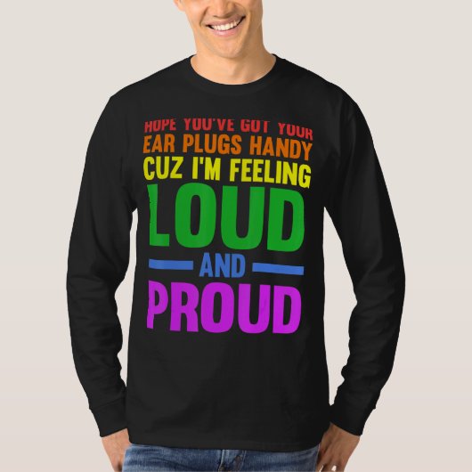 Hoop dat je je oordopjes bij de hand hebt gay prid t-shirt (Voorkant)