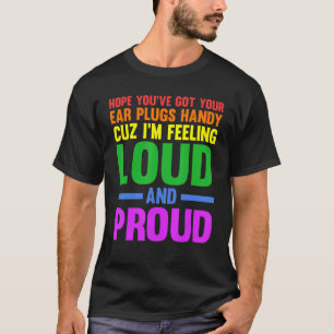 Hoop dat je je oordopjes bij de hand hebt gay prid t-shirt