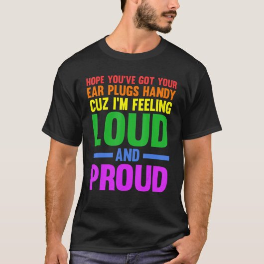 Hoop dat je je oordopjes bij de hand hebt gay prid t-shirt (Voorkant)