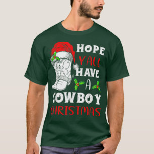 Hoop dat jullie allemaal een Cowboy kerstkerstkers T-shirt