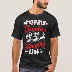 Hoop dat rendier de kerstak van de Naughty List ee T-shirt