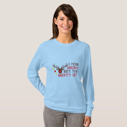 Hoop dat Rudolph de Naughty List eet T-shirt (Voorkant volledig)