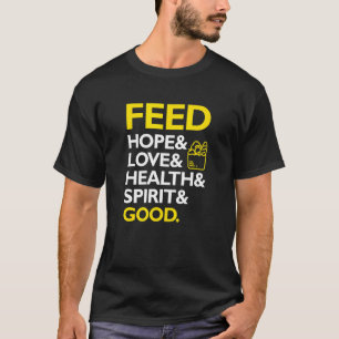 Hoop en liefde en gezondheid en geest en goed voed t-shirt