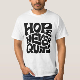 Hoop Geeft Nooit Op Inspirerend Typografie Ontwerp T-shirt
