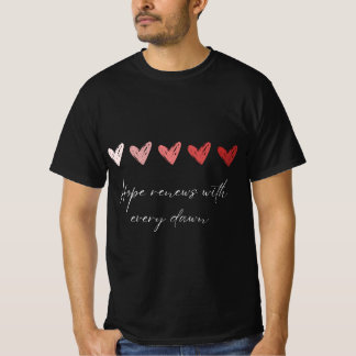 Hoop Herleeft Bij Elke Dageraad Inspirerende Harte T-shirt