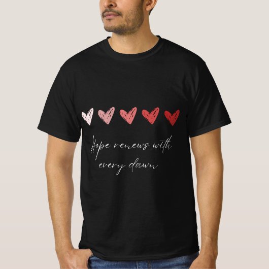 Hoop Herleeft Bij Elke Dageraad Inspirerende Harte T-shirt (Voorkant)