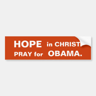HOOP IN CHRIST.  PRAY voor OBAMA. Bumpersticker