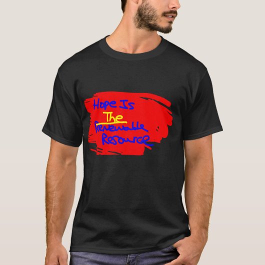 Hoop is DE hernieuwbare bron T-shirt (Voorkant)