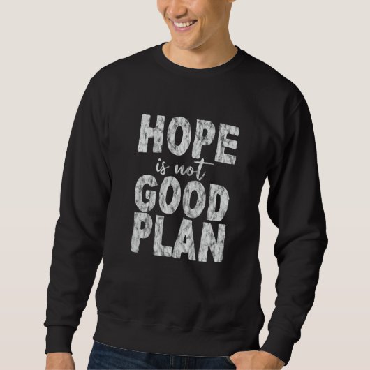 Hoop is geen goed plan trui (Voorkant)