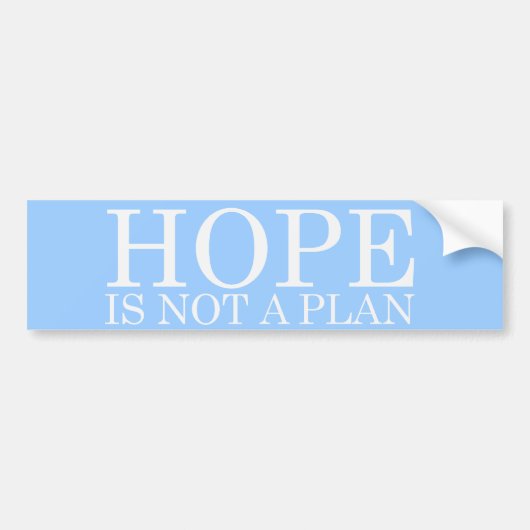 HOOP IS GEEN PLAN-Bumpersticker Bumpersticker (Voorkant)