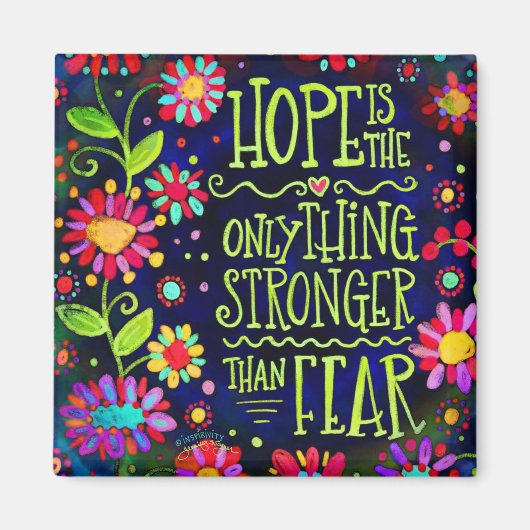 Hoop is sterker dan angst bloemen inspirerend magneet (Voorkant)