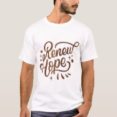 hoop nieuw leven inblazen t-shirt (Voorkant)