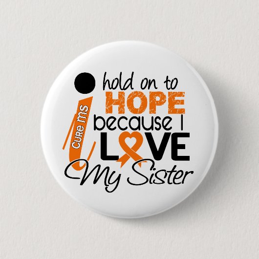 Hoop op mijn zuster multiple sclerose MS Ronde Button 5,7 Cm (Voorkant)
