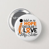 Hoop op mijn zuster multiple sclerose MS Ronde Button 5,7 Cm (Voorkant /achterkant)
