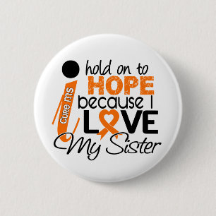Hoop op mijn zuster multiple sclerose MS Ronde Button 5,7 Cm