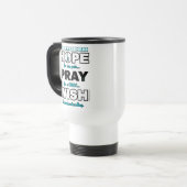 Hoop Pray Wish.. EDS Travel Mug Reisbeker (Voorkant links)