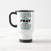 Hoop Pray Wish.. EDS Travel Mug Reisbeker (Links)