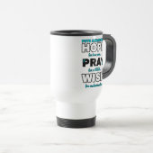 Hoop Pray Wish.. POTS Reisbeker (Voorkant rechts)