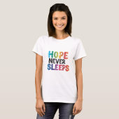 Hoop Slaapt Nooit T-shirt (Voorkant volledig)