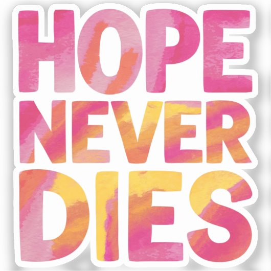 Hoop sterft nooit sticker (Voorkant)