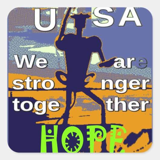 Hoop USA Wij zijn samen sterker Inspirerend Vierkante Sticker (Voorkant)