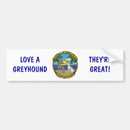 HOOP VAN EEN GREYHOUND DAT ZE GROOT ZIJN BUMPERSTICKER (Voorkant)