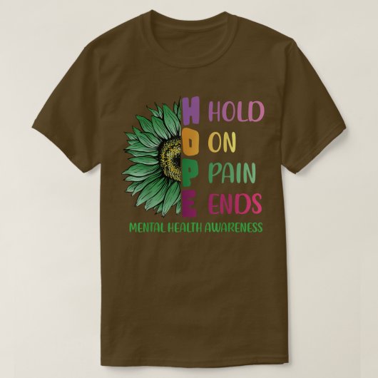 Hoop vasthouden, pijn stopt depressie geestelijke t-shirt (Design voorkant)