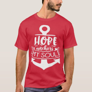 Hoop verankert mijn Soul God Motivation Faith 650 T-shirt