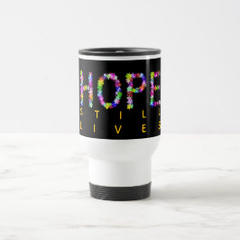 Hoop vervaagt nooit | Leeft nog steeds – Inspirere Reisbeker