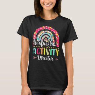Hoopiest Activity Director Polka Dot Rainbow Happy T-shirt