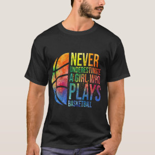 Hoops Girls onderschatten nooit een meisje dat spe T-shirt