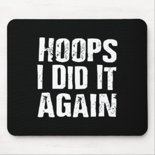 Hoops ik heb het weer gedaan basketbal plezier muismat