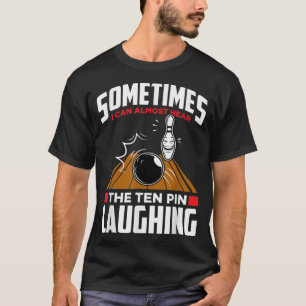 Hoor de Tien Pin die lachen - grappige Bowler & Bo T-shirt