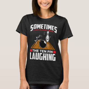 Hoor de Tien Pin die lachen - grappige Bowler & Bo T-shirt