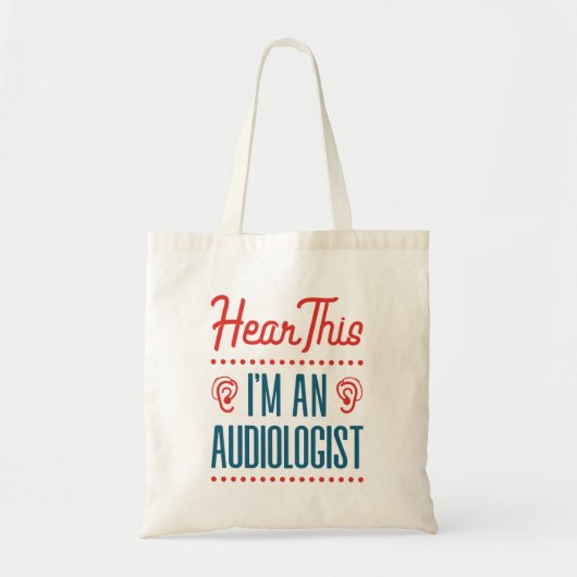 Hoor dit ik een audioloog Funny Audiology Tote Bag (Voorkant)