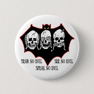 Hoor geen kwaad, zie geen kwaad, spreek geen kwade ronde button 5,7 cm