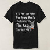Hoor Horses Mouth Funny Ezel Gossip Gezegde T-shirt (Design voorkant)