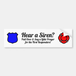 Hoor je een Siren? Zeg een gebed Bumpersticker
