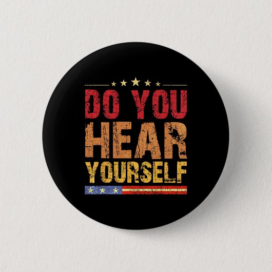 Hoor je jezelf! grappig ronde button 5,7 cm (Voorkant)