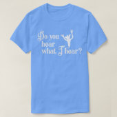 Hoor je wat ik hoor? t-shirt (Design voorkant)