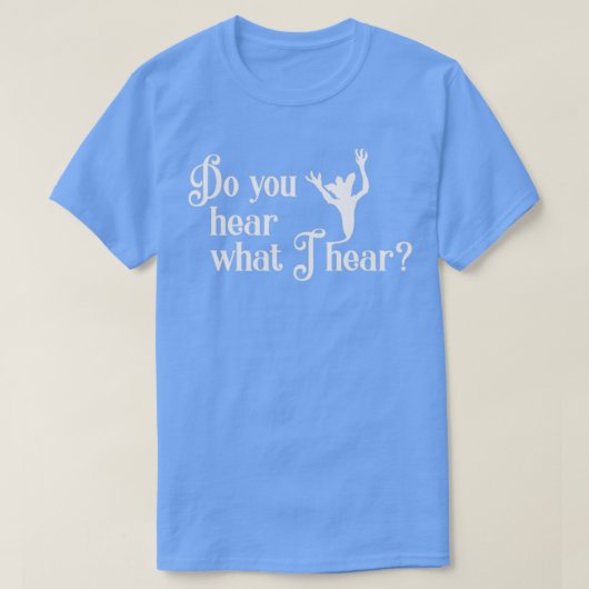 Hoor je wat ik hoor? t-shirt (Design voorkant)