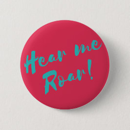 Hoor me Roar! Ronde Button 5,7 Cm